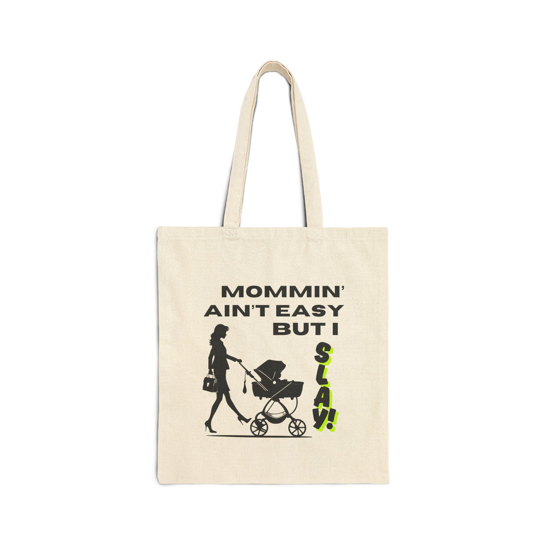 Mommin' Ain't Easy But I Slay - Cotton Canvas Tote Bag