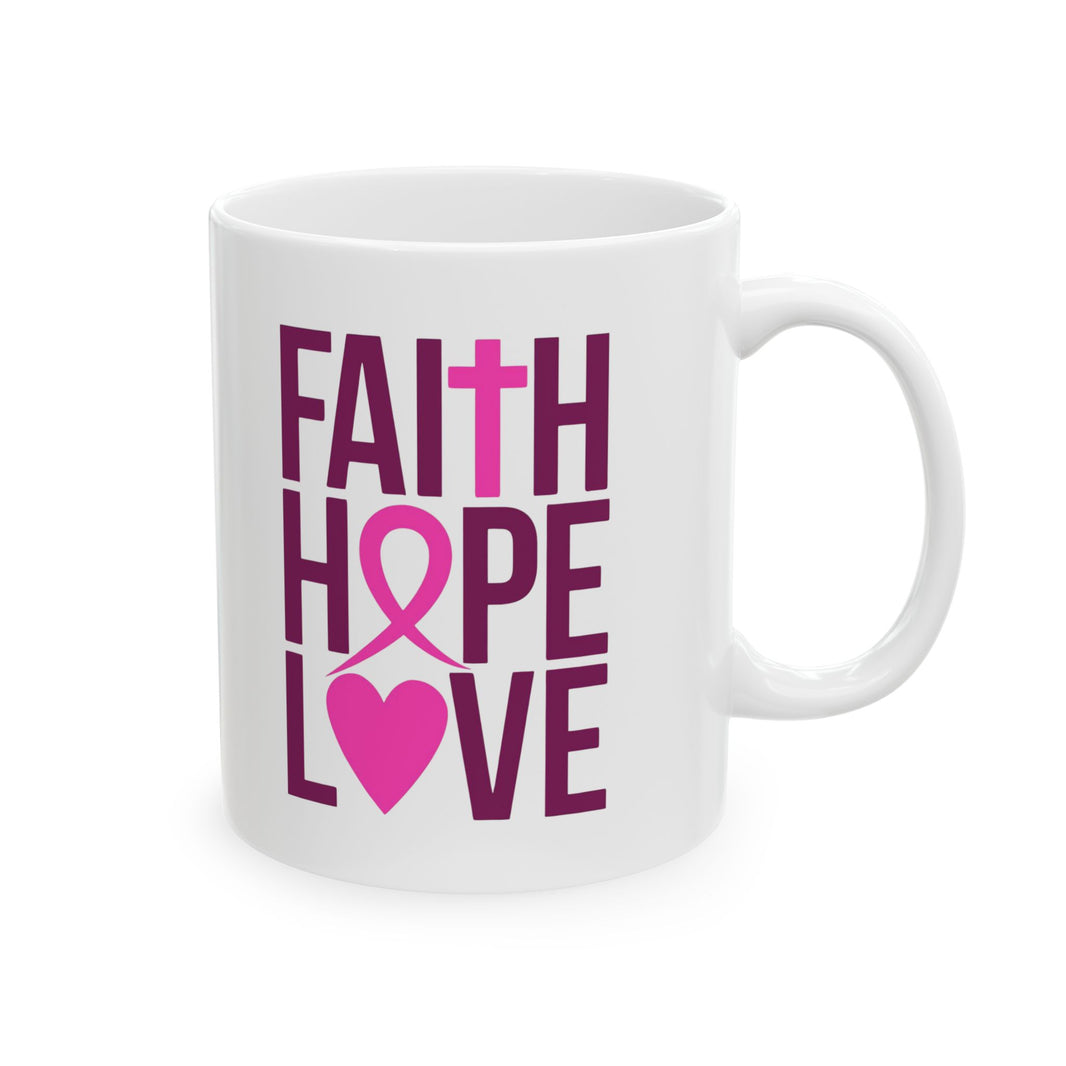 Faith, Hope, Love - Ceramic Mug, (11oz, 15oz)