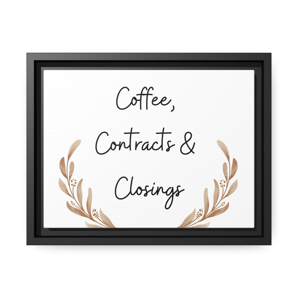 "Coffee, Contracts & Closings" Matte Canvas, Black Frame