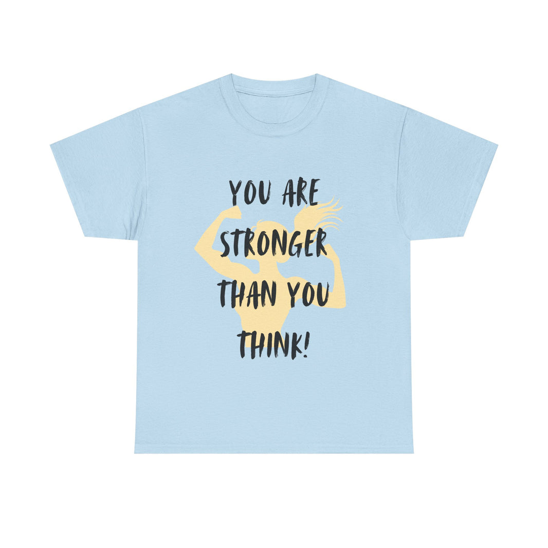 You are Stronger than you Think - Unisex Heavy Cotton Tee