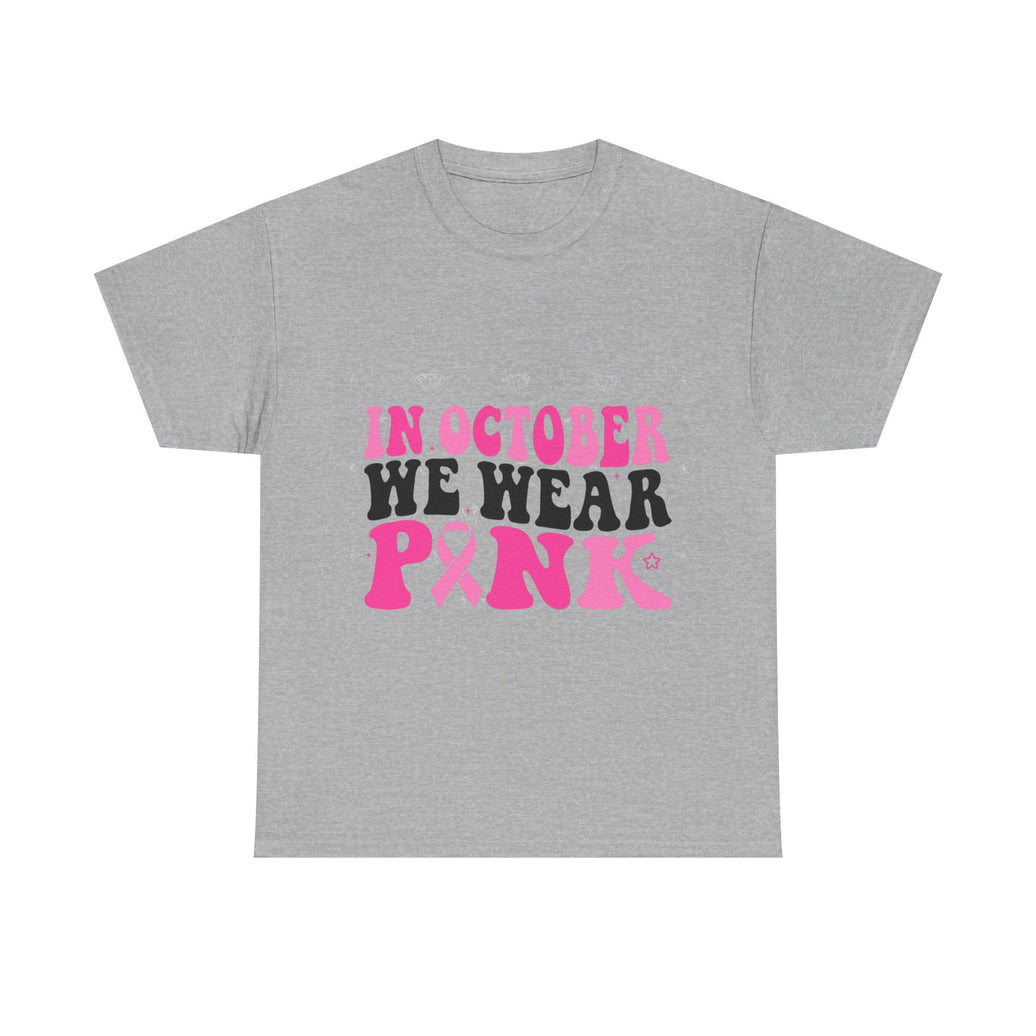 In October We Wear Pink - Unisex Heavy Cotton Tee