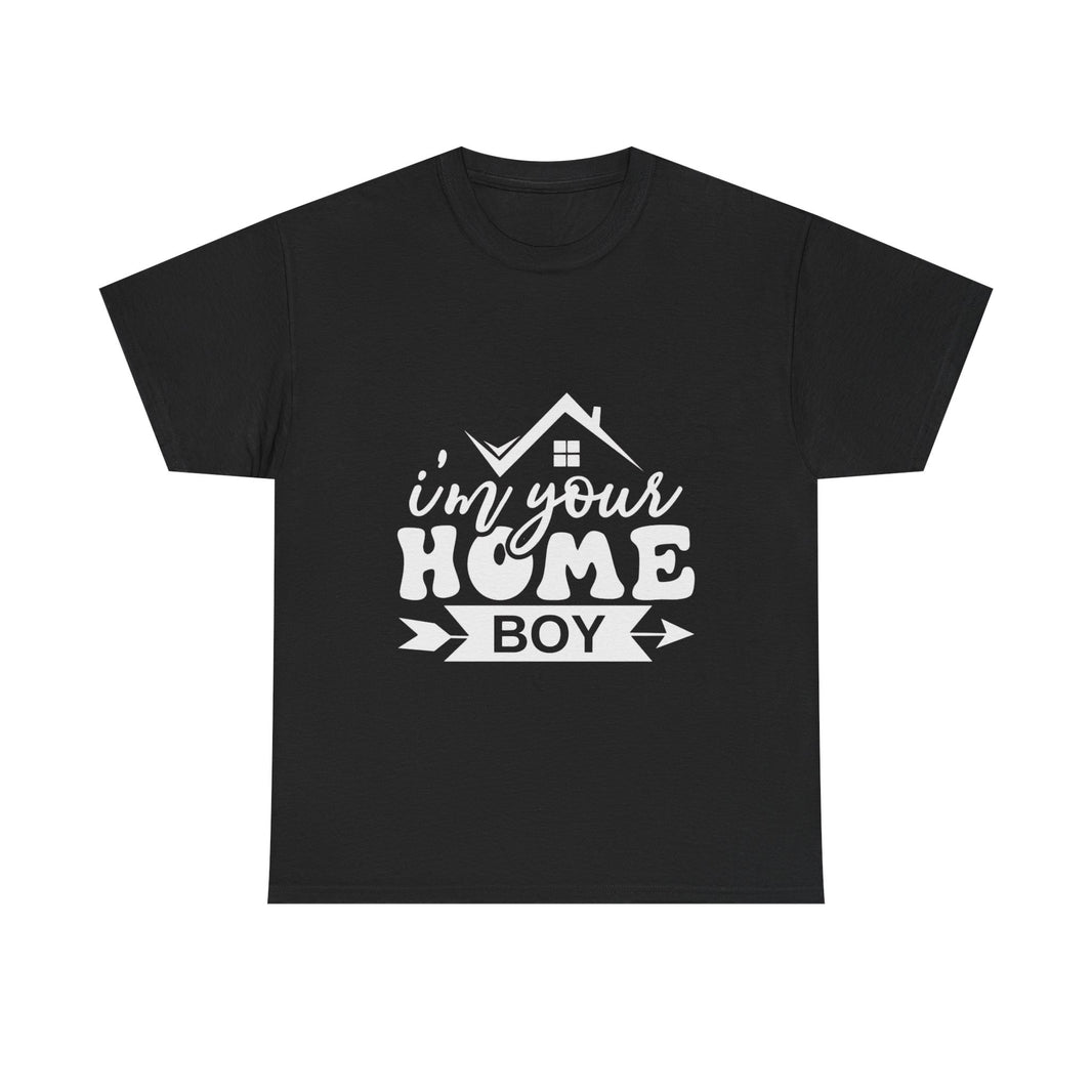 I'm Your Home Boy - Unisex Heavy Cotton Tee