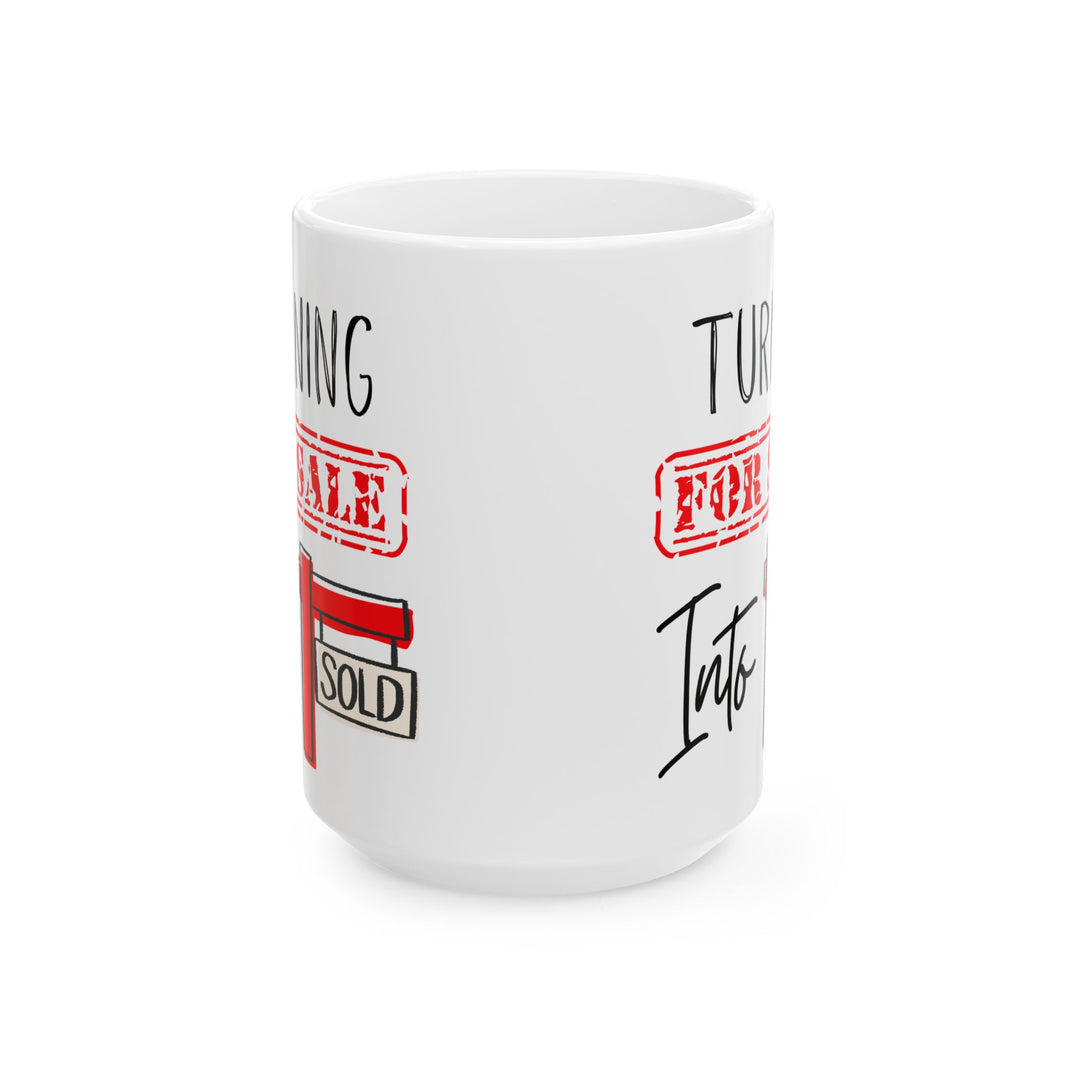 Turning For Sale into Sold - Ceramic Mug, (11oz, 15oz)