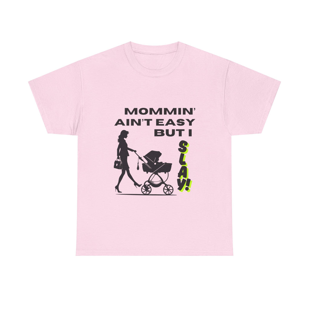 Mommin' Ain't Easy But I Slay - Unisex Heavy Cotton Tee