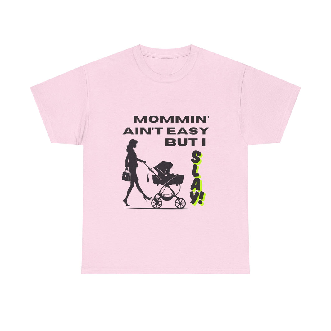 Mommin' Ain't Easy But I Slay - Unisex Heavy Cotton Tee