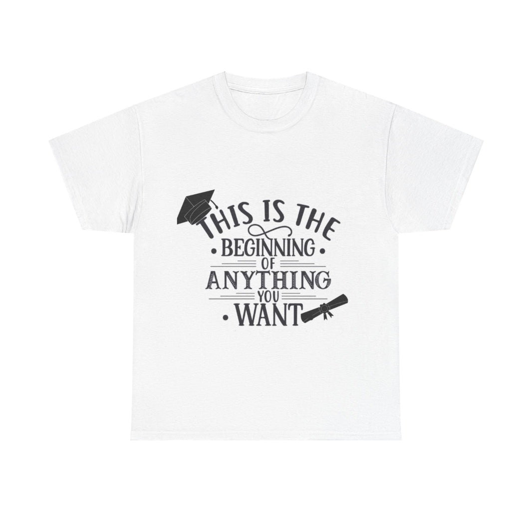 This is the beginning of anything you want - Unisex Heavy Cotton Tee
