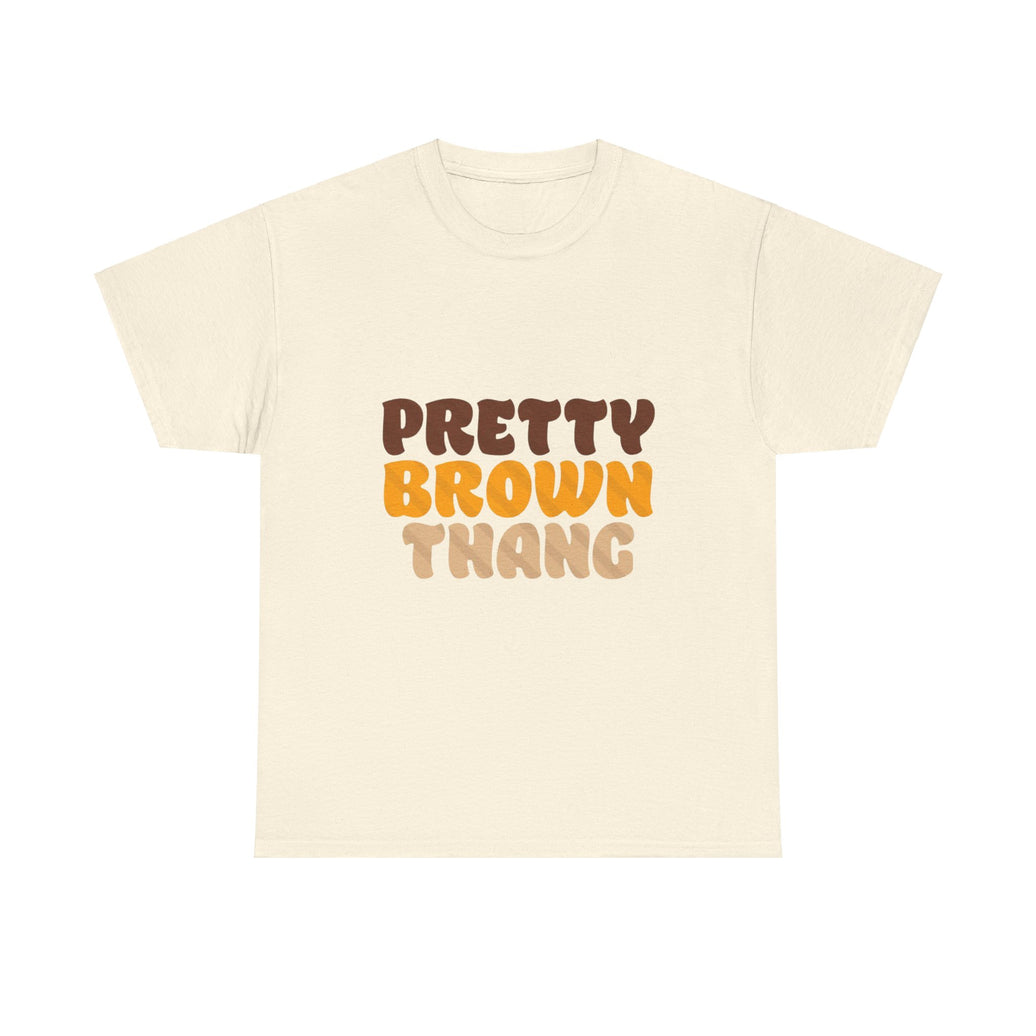 Pretty Brown Thang - Unisex Heavy Cotton Tee
