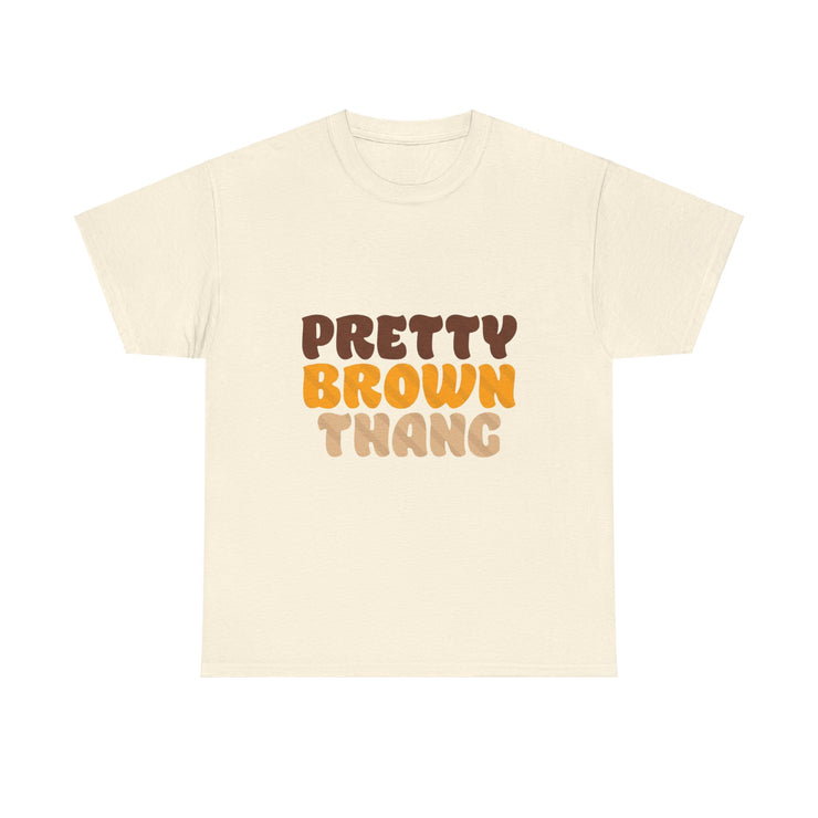 Pretty Brown Thang - Unisex Heavy Cotton Tee