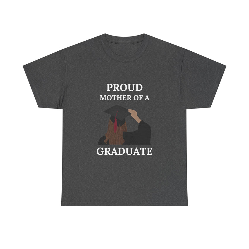 Proud Mother of a Graduate - Unisex Heavy Cotton Tee