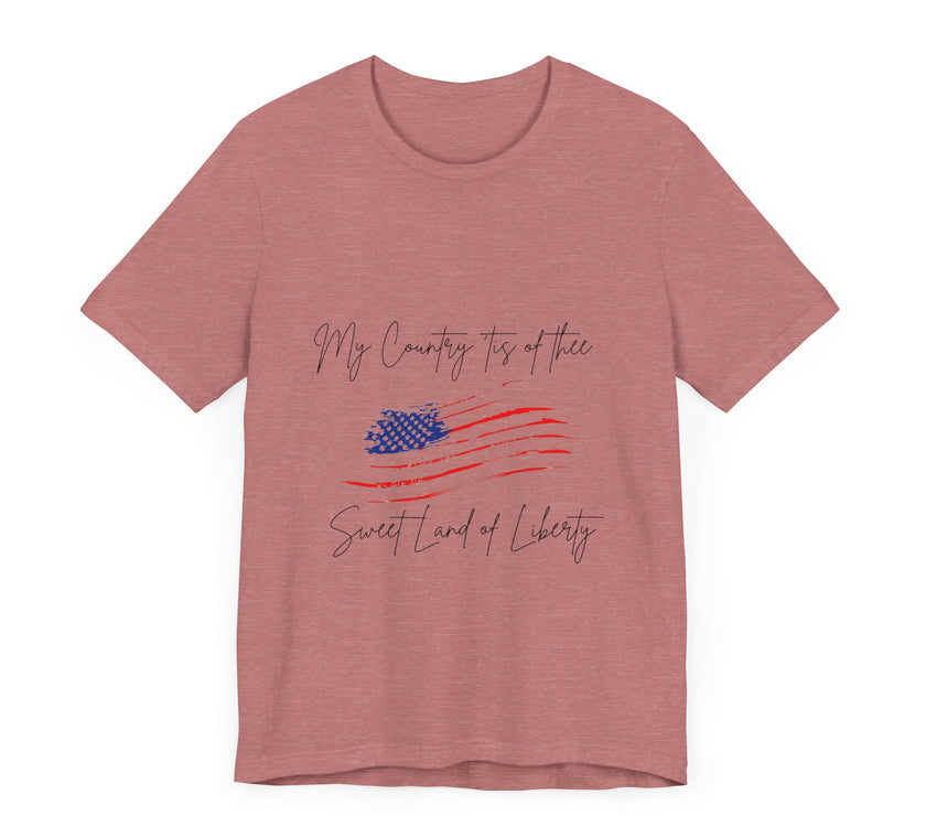 My country 'tis of thee, Sweet land of liberty - Unisex Jersey Short Sleeve Tee