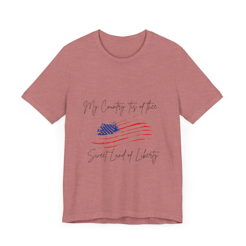 My country 'tis of thee, Sweet land of liberty - Unisex Jersey Short Sleeve Tee