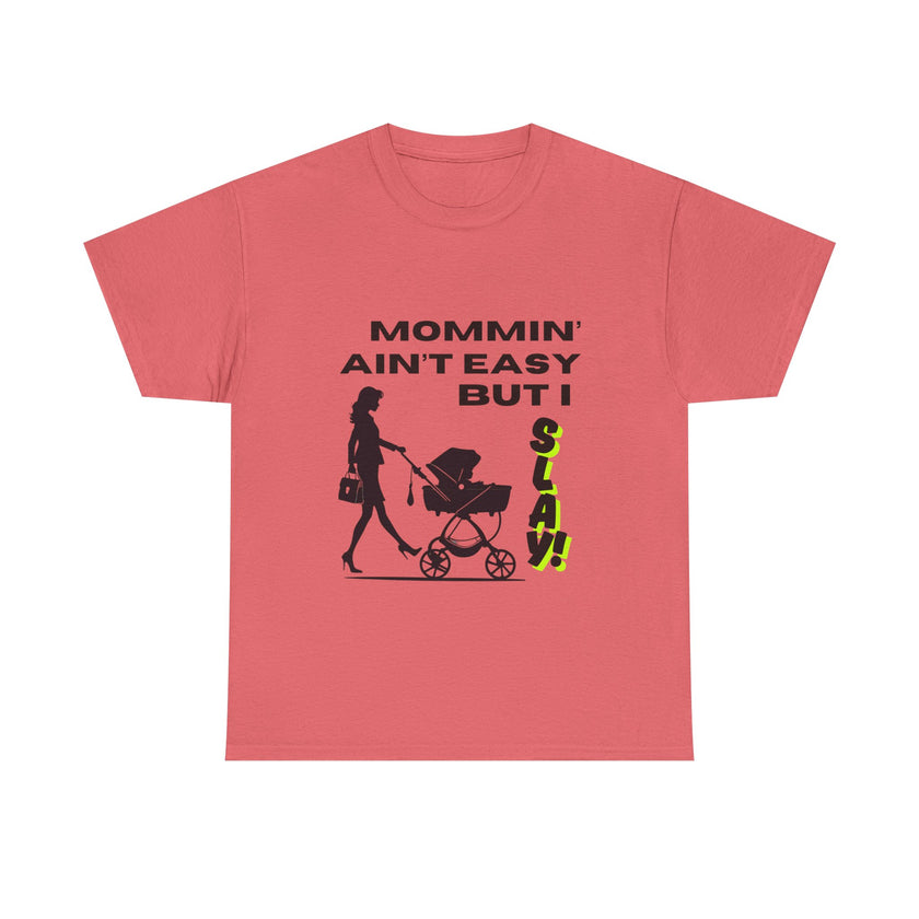 Mommin' Ain't Easy But I Slay - Unisex Heavy Cotton Tee