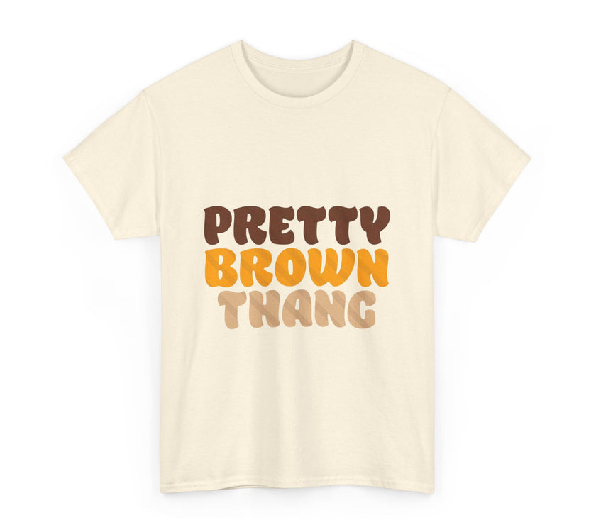 Pretty Brown Thang - Unisex Heavy Cotton Tee