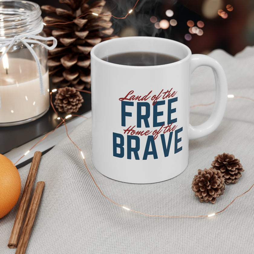 Land of the Free, Home of the Brave - Mug 11oz