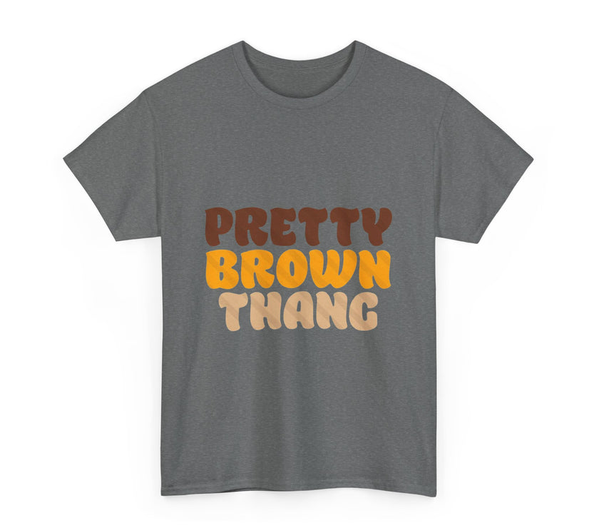 Pretty Brown Thang - Unisex Heavy Cotton Tee