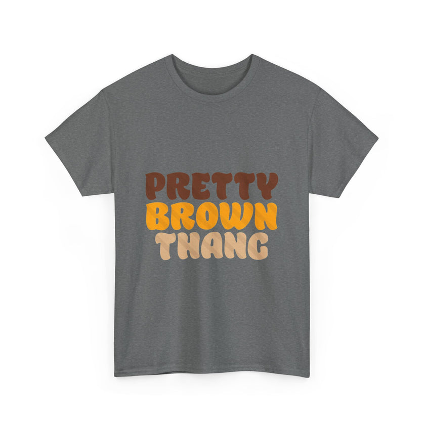 Pretty Brown Thang - Unisex Heavy Cotton Tee