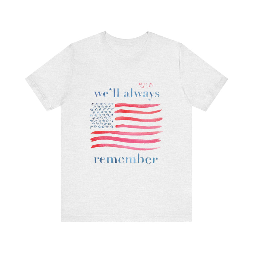 We'll Always Remember - Unisex Jersey Short Sleeve Tee