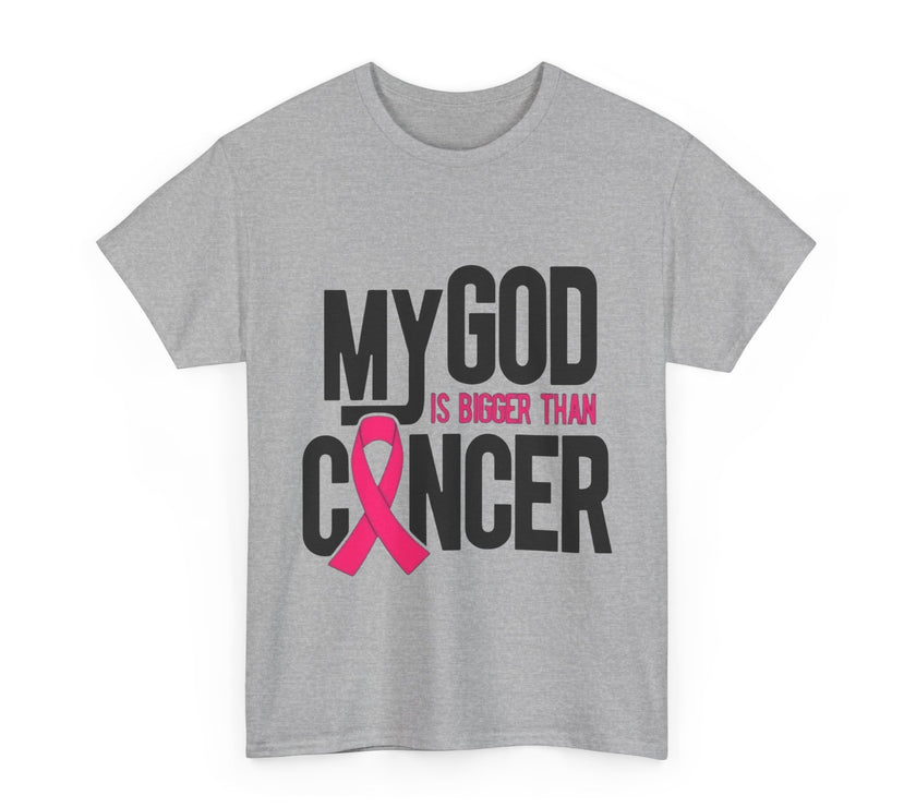 My God is Bigger Than Cancer - Unisex Heavy Cotton Tee