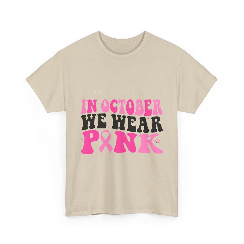 In October We Wear Pink - Unisex Heavy Cotton Tee