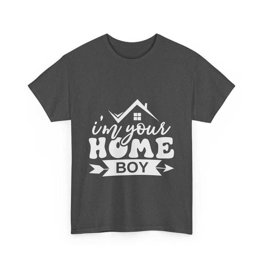 I'm Your Home Boy - Unisex Heavy Cotton Tee