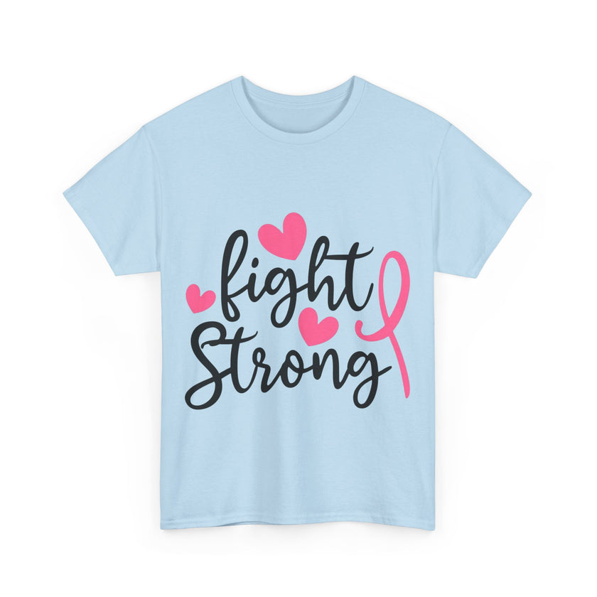 Fight Strong - Unisex Heavy Cotton Tee