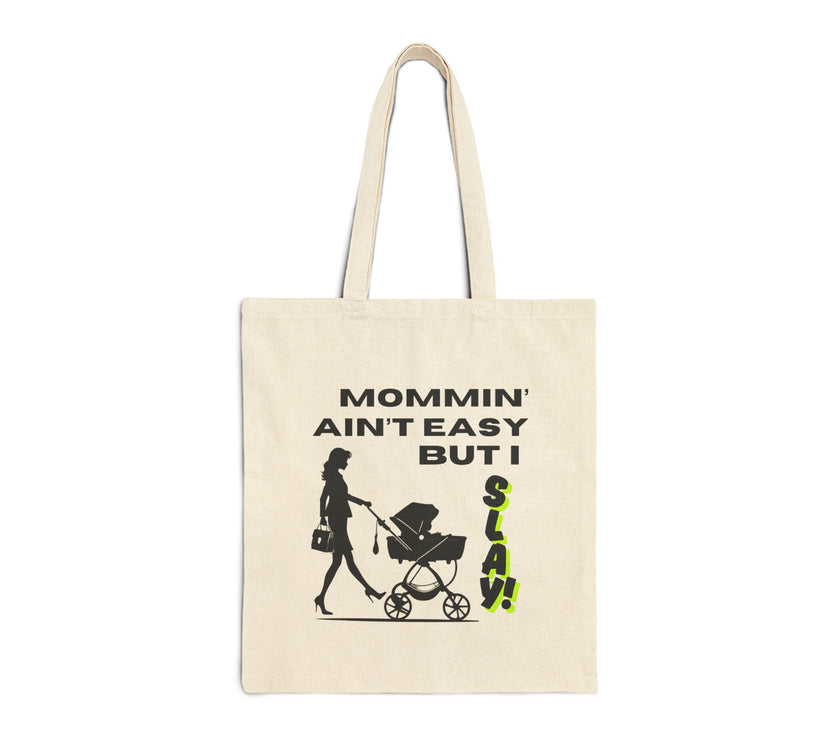 Mommin' Ain't Easy But I Slay - Cotton Canvas Tote Bag