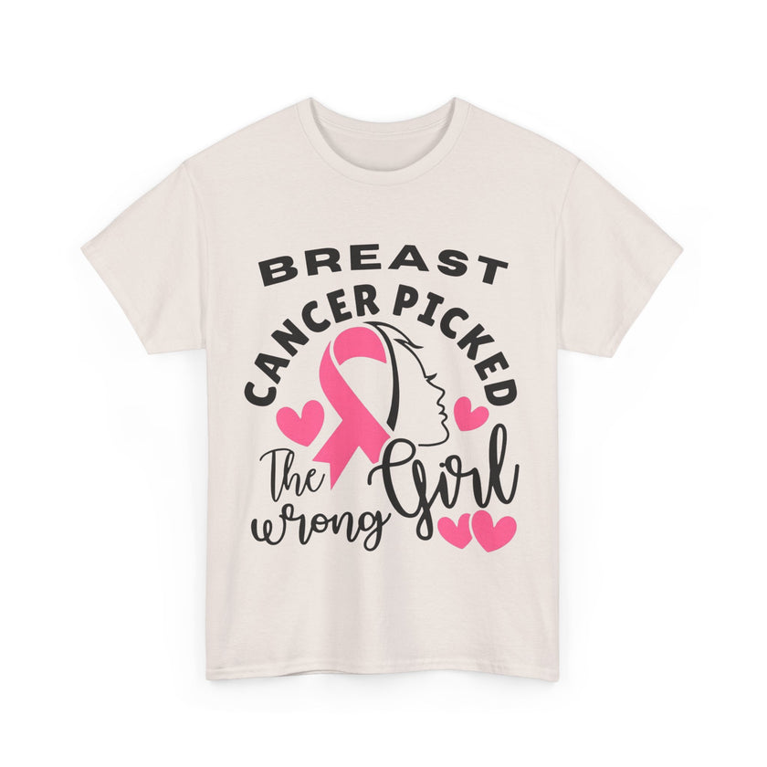 Breast Cancer Picked the Wrong Girl - Unisex Heavy Cotton Tee