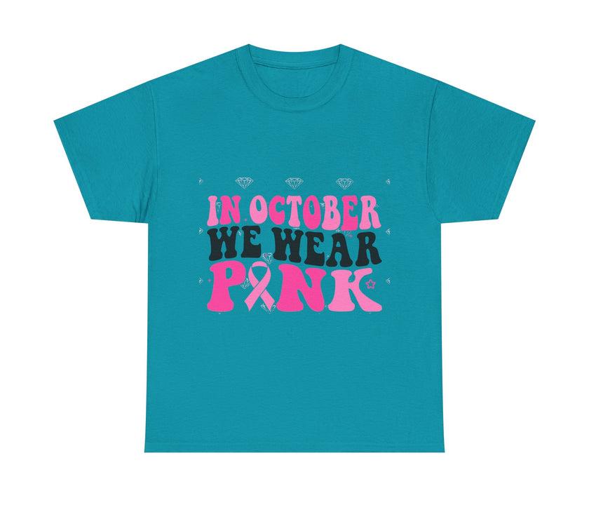 In October We Wear Pink - Unisex Heavy Cotton Tee