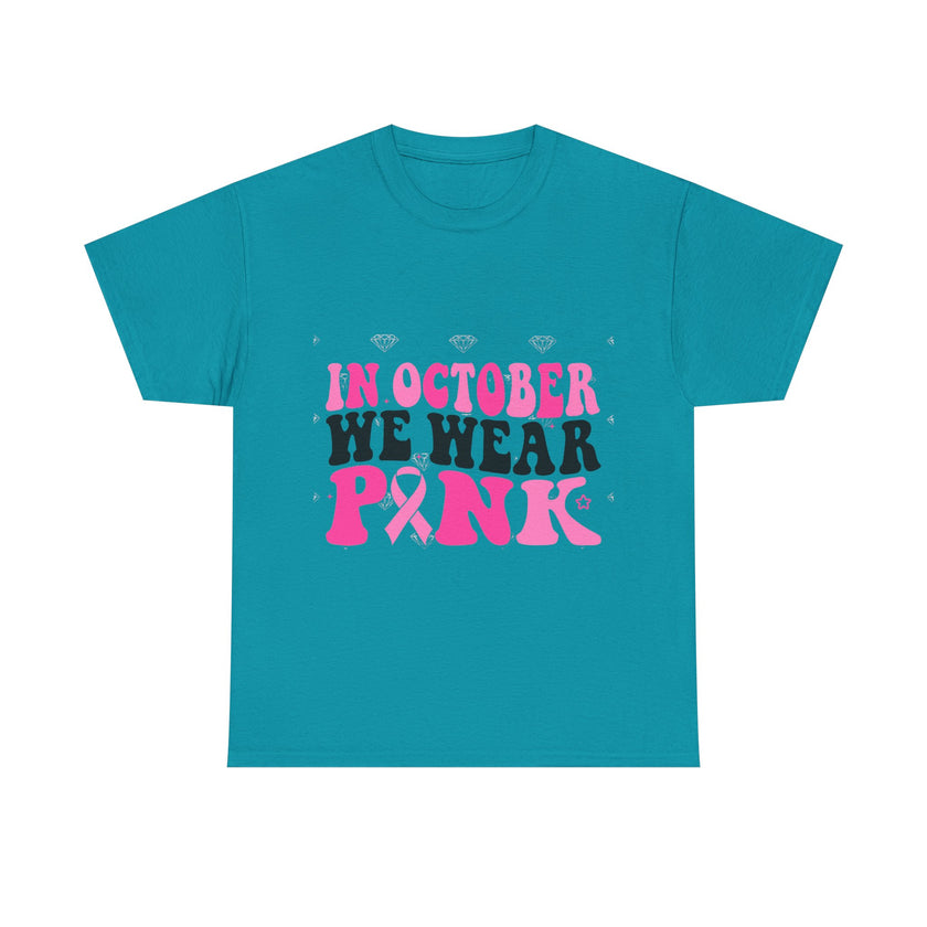 In October We Wear Pink - Unisex Heavy Cotton Tee