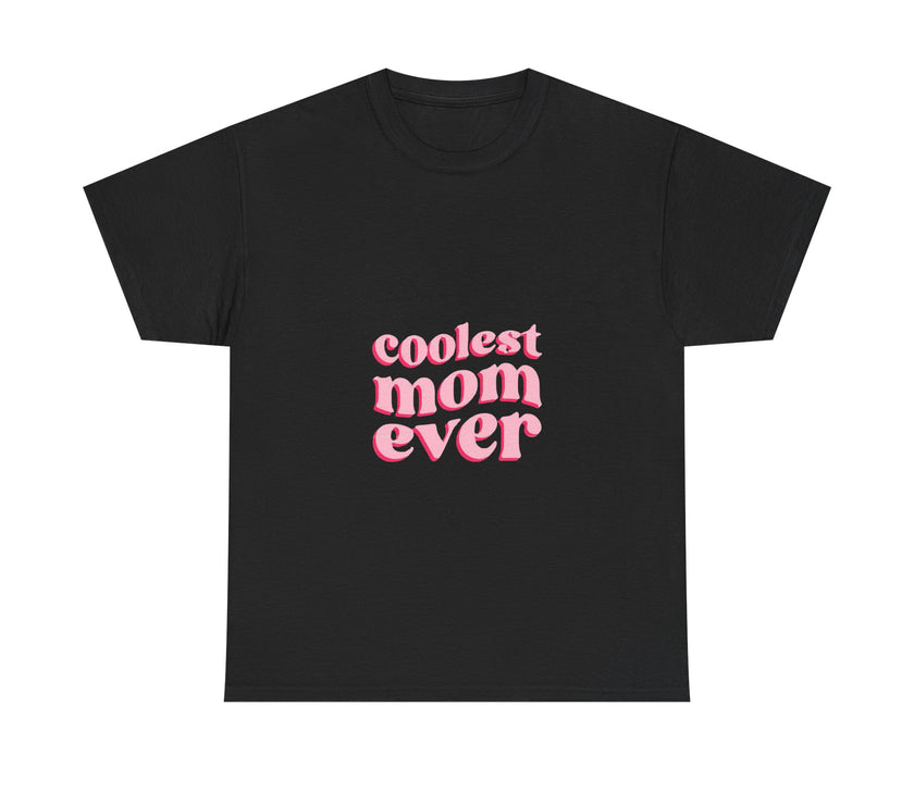 Coolest Mom Ever - Unisex Heavy Cotton Tee