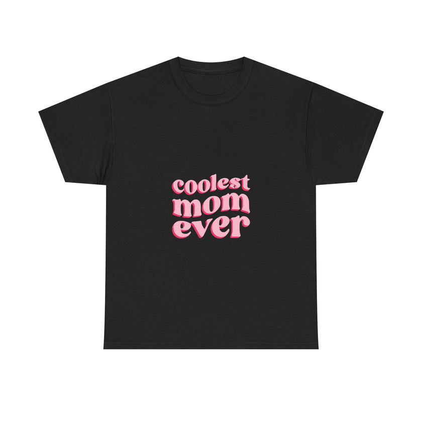 Coolest Mom Ever - Unisex Heavy Cotton Tee