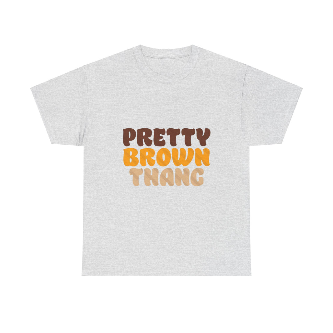 Pretty Brown Thang - Unisex Heavy Cotton Tee