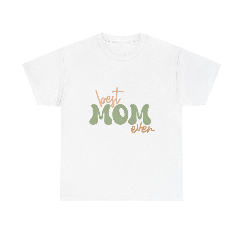 Best Mom Ever - Unisex Heavy Cotton Tee