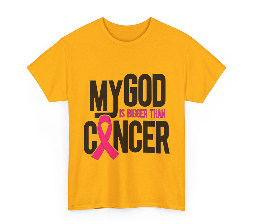 My God is Bigger Than Cancer - Unisex Heavy Cotton Tee