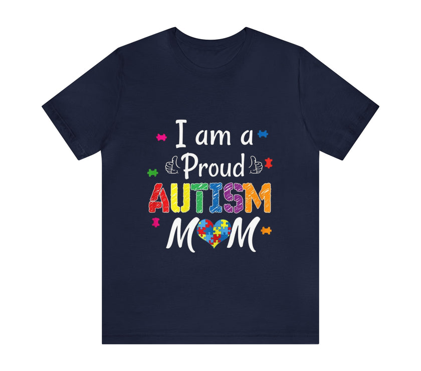 "I am a Proud Autism Mom" Unisex Jersey Short Sleeve Tee