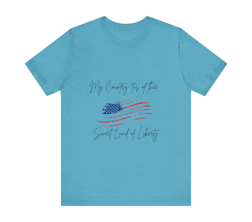 My country 'tis of thee, Sweet land of liberty - Unisex Jersey Short Sleeve Tee