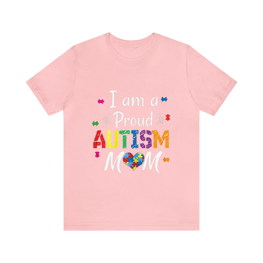 "I am a Proud Autism Mom" Unisex Jersey Short Sleeve Tee