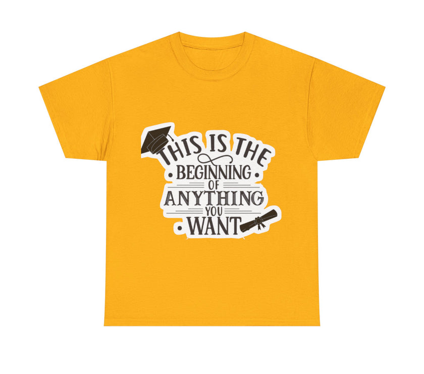 This is the beginning of anything you want - Unisex Heavy Cotton Tee