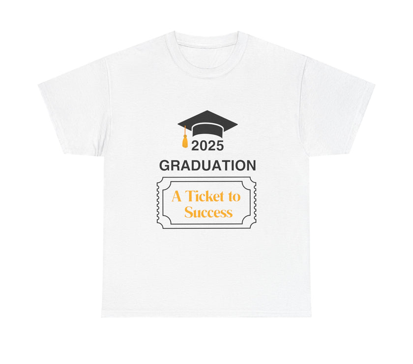 2025 Graduation A Ticket to Success - Unisex Heavy Cotton Tee