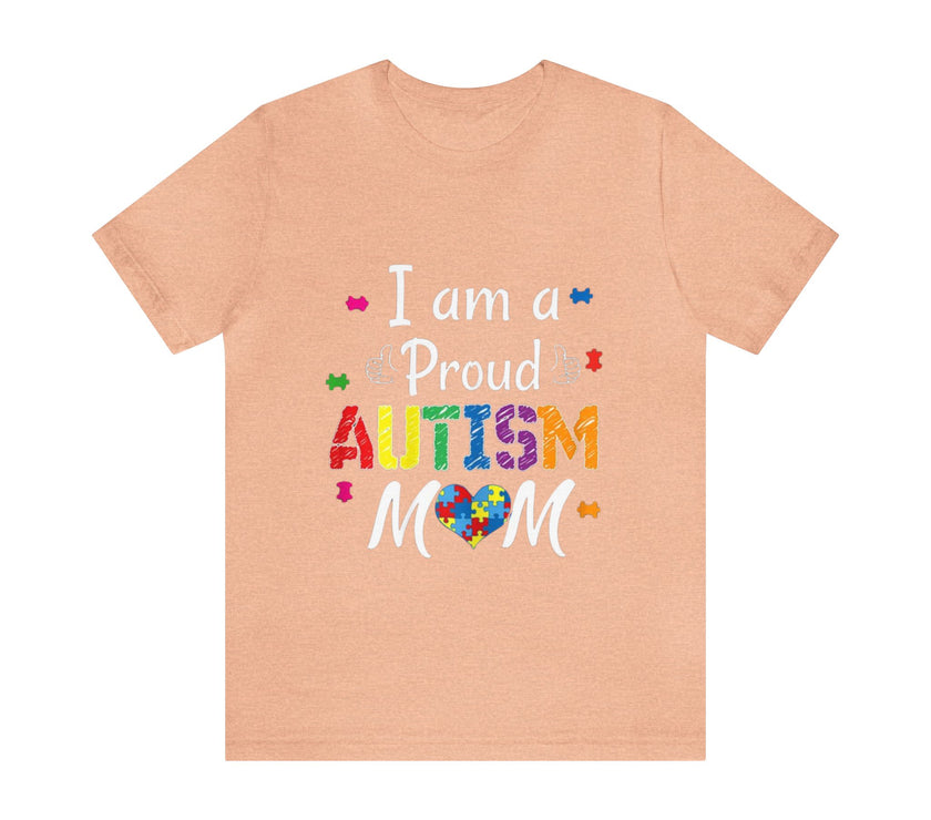 "I am a Proud Autism Mom" Unisex Jersey Short Sleeve Tee