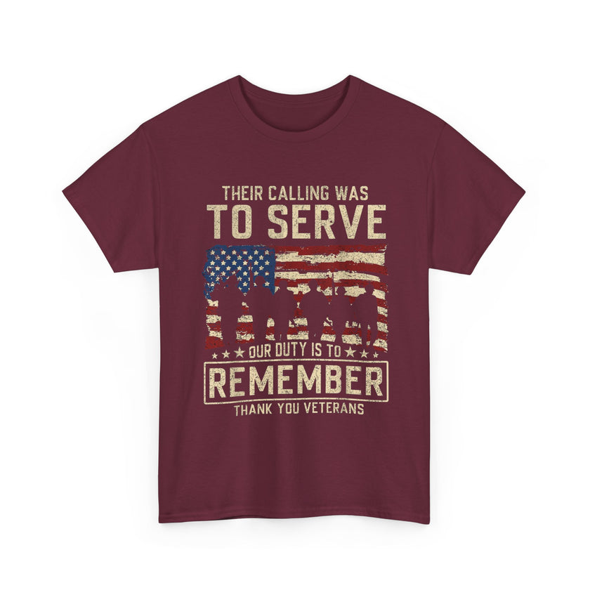 Their Call Was To Serve, Our Duty Is To Remember - Unisex Heavy Cotton Tee