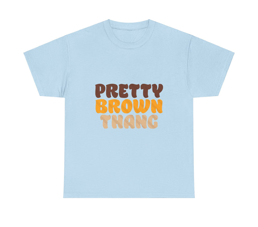 Pretty Brown Thang - Unisex Heavy Cotton Tee