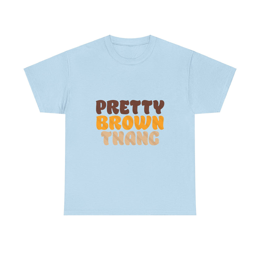 Pretty Brown Thang - Unisex Heavy Cotton Tee