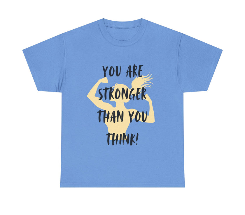 You are Stronger than you Think - Unisex Heavy Cotton Tee