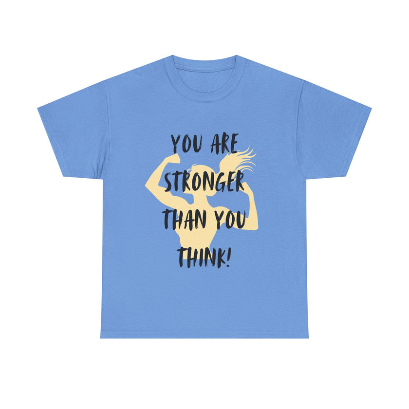 You are Stronger than you Think - Unisex Heavy Cotton Tee