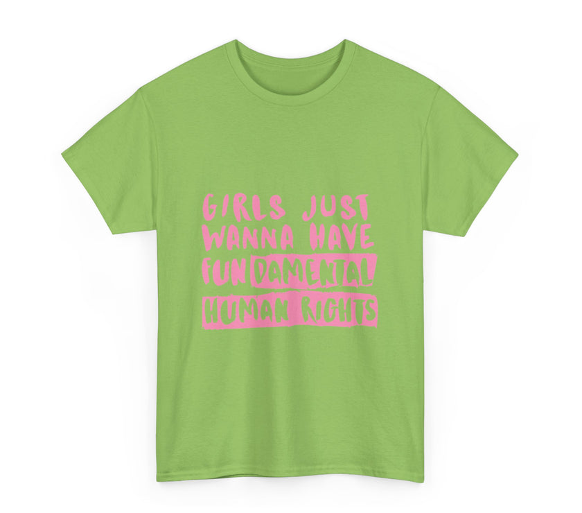 Girls just wanna have Fundamental Human Rights - Unisex Heavy Cotton Tee