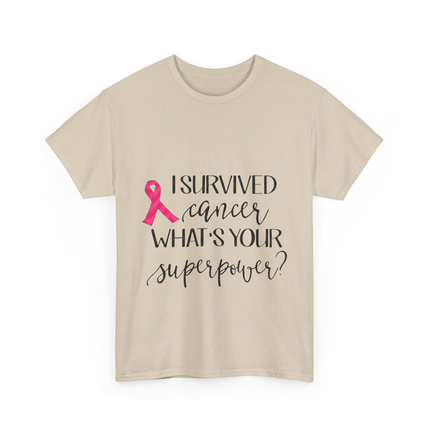 I Survived Cancer, What is your Super Power? - Unisex Heavy Cotton Tee