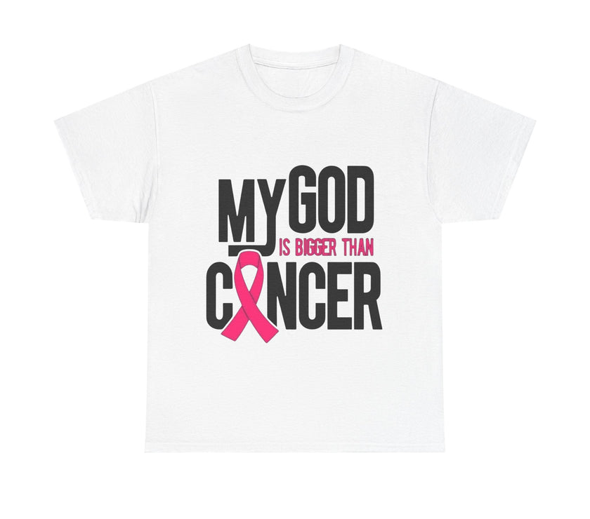 My God is Bigger Than Cancer - Unisex Heavy Cotton Tee