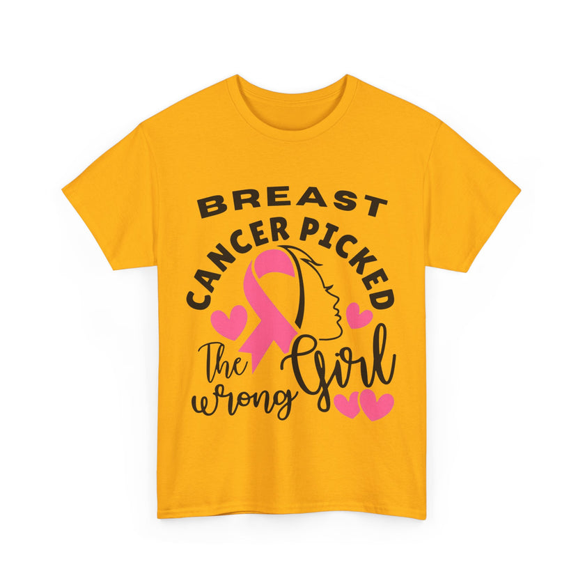 Breast Cancer Picked the Wrong Girl - Unisex Heavy Cotton Tee