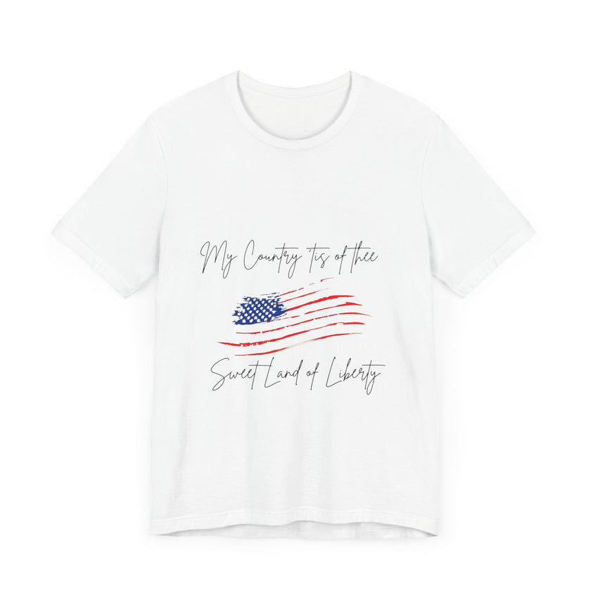 My country 'tis of thee, Sweet land of liberty - Unisex Jersey Short Sleeve Tee